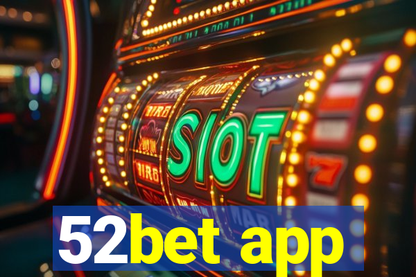 52bet app